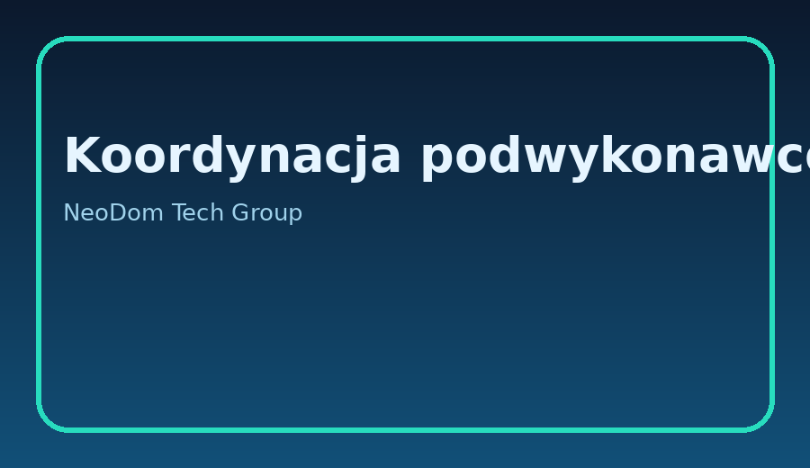 Koordynacja podwykonawców